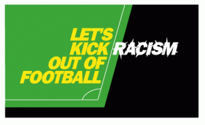 Kick racism out of football Kick racism out of football